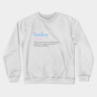 Sashay meaning Crewneck Sweatshirt